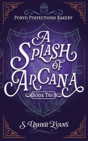 A Splash of Arcana by S. Usher Evans