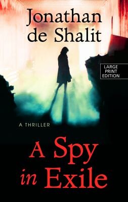 A Spy in Exile by Jonathan De Shalit