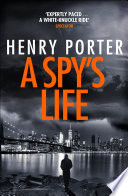 A Spy's Life by Henry Porter