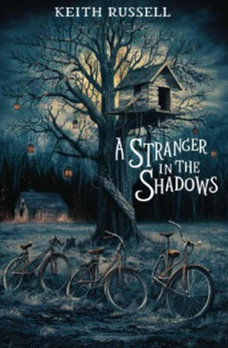 A Stranger in the Shadows by KEITH. RUSSELL