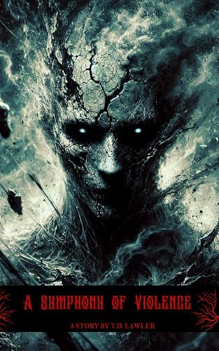 A Symphony of Violence by T. D. LAWLER