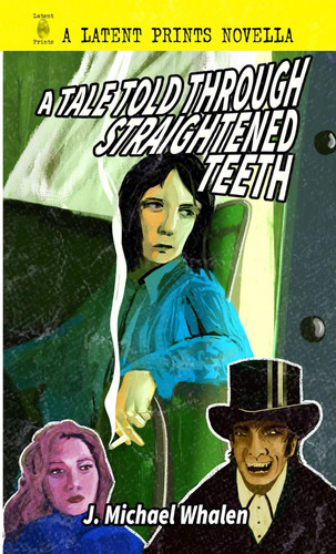 A Tale Told Through Straightened Teeth by J. Michael Whalen