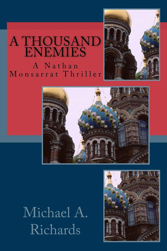 A Thousand Enemies A Nathan Monsarrat Thriller by Michael Richards