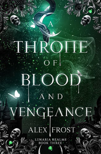 A Throne of Blood & Vengeance: A Why Choose Fantasy Romance by Alex Frost
