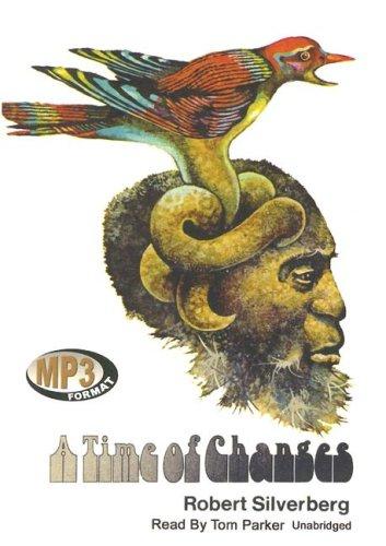 A Time Of Changes by Robert Silverberg