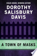 A Town of Masks by Dorothy Salisbury Davis