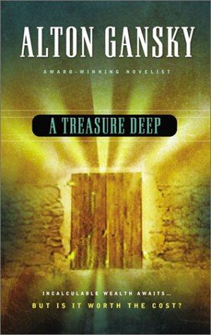 A treasure deep by Alton Gansky