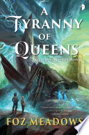 A Tyranny of Queens by Foz Meadows