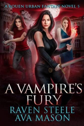 A Vampire's Fury A Gritty Urban Fantasy Novel by Ava Mason