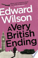 A Very British Ending by Edward Wilson