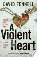 A Violent Heart by David Fennell