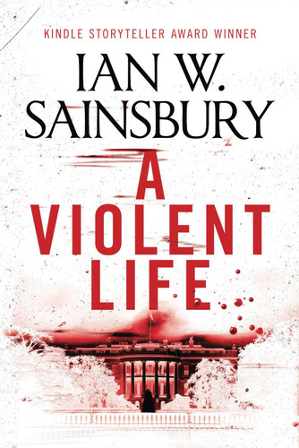 A Violent Life: A Jimmy Blue novel (Revenge thrillers) by Sainsbury, Ian W.