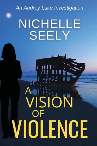 A Vision of Violence by Nichelle Seely