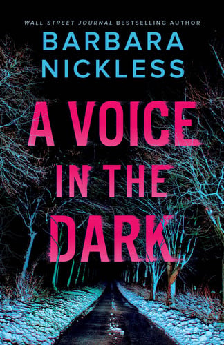 A Voice in the Dark - A Thriller by Barbara Nickless
