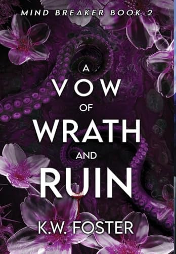 A Vow of Wrath and Ruin A Fantasy Romance Novel by K. W. Foster