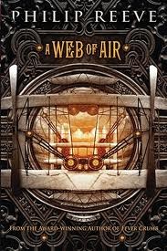 A web of air (Fever Crumb #2) by Philip Reeve