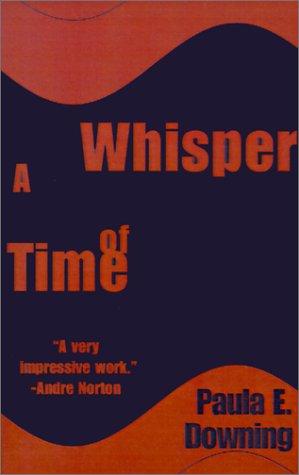 A Whisper of Time by Paula E. Downing