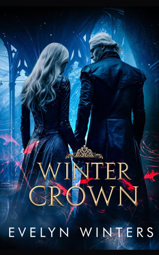 A Winter Crown A Dark Fantasy Romance by EVELYN. WINTERS