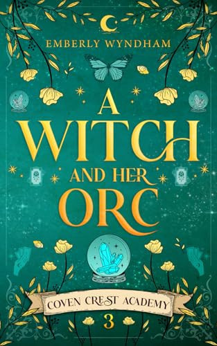 A Witch and Her Orc - A Cozy Fantasy Monster Romance by Emberly Wyndham