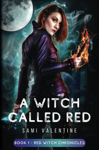 A Witch Called Red A New Adult Urban Fantasy (Red Witch Chronicles 1) by Sami Valentine