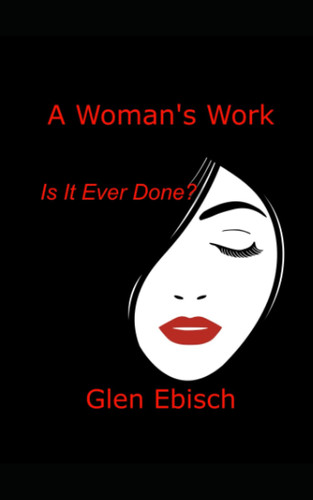 A Woman's Work: A Dani Price psychological suspense thriller by Ebisch, Glen