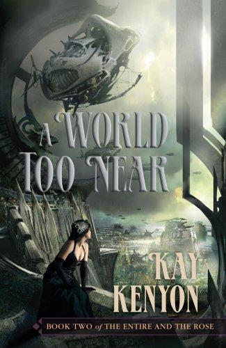 A world too near by Kay Kenyon