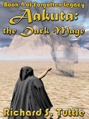 Aakuta: the Dark Mage by Richard S Tuttle