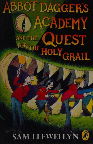 Abbot Dagger's Academy and the quest for the Holy Grail by Sam Llewellyn