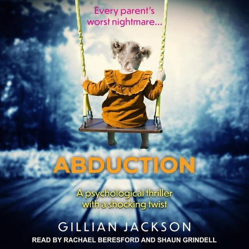 Abduction Lib/E: A Psychological Thriller with a Shocking Twist by Jackson, Gillian