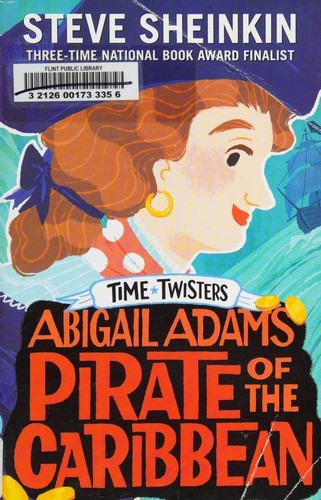 Abigal Adams, pirate of the Caribbean by Steve Sheinkin