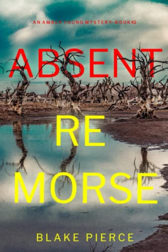 Absent Remorse (An Amber Young FBI Suspense Thriller—Book 2) by Pierce, Blake