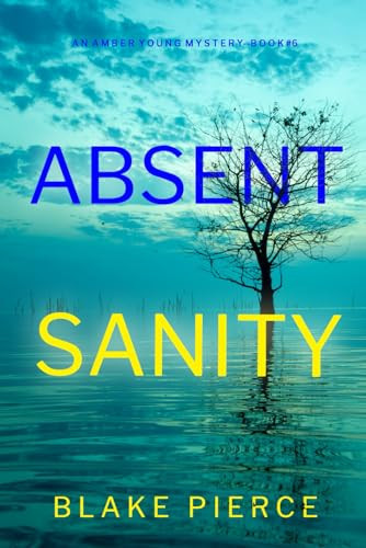 Absent Sanity (An Amber Young FBI Suspense Thriller—Book 6) by Pierce, Blake