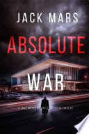 Absolute War (A Jake Mercer Political Thriller—Book Twelve) by Jack Mars