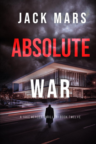 Absolute War (A Jake Mercer Political Thriller—Book Twelve) by Mars, Jack