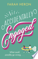 Accidentally Engaged by Farah Heron