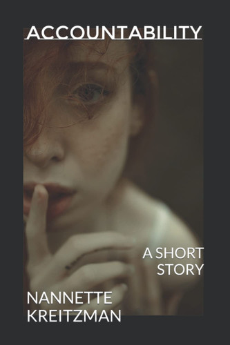 Accountability: A Short Story by Kreitzman, Nannette