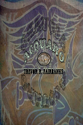 Acquaro A White Trash Fantasy by Trevor R. Fairbanks