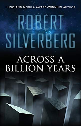 Across Billion Years by Robert Silverberg
