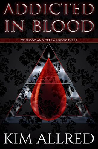 Addicted in Blood A Vampire Urban Fantasy by Kim Allred