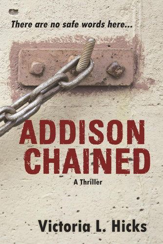 Addison Chained by Hicks, Victoria L.