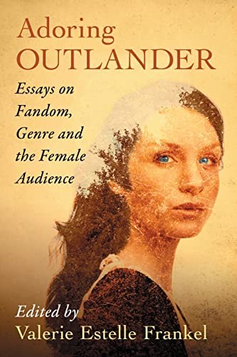 Adoring Outlander by Valerie Estelle Frankel