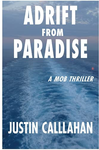 Adrift from Paradise An Organized Crime Thriller by Justin Callahan