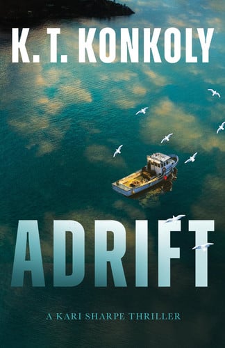 Adrift (Kari Sharpe Thrillers) by Konkoly, K. T.