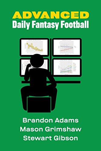 Advanced Daily Fantasy Football by Mason Grimshaw