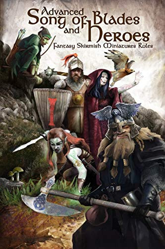 Advanced Song of Blades and Heroes Fantasy Skirmish Miniatures Rules by Andrea Sfiligoi