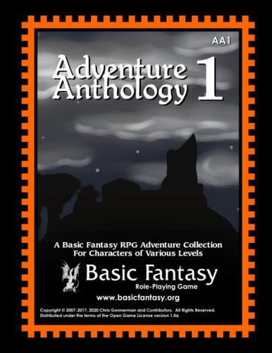 Adventure Anthology 1 A Basic Fantasy RPG Adventure Collection for Characters of Various Levels by Chris Gonnerman
