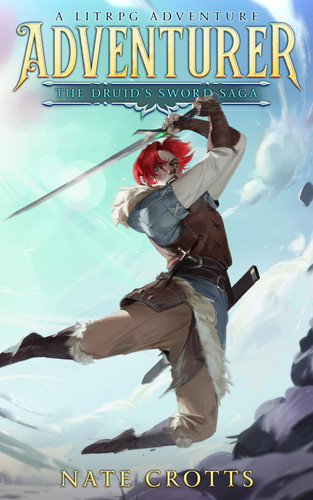 Adventurer A Fantasy LitRPG Adventure by NATE. CROTTS