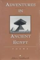 Adventures in Ancient Egypt by Albert Goldbarth