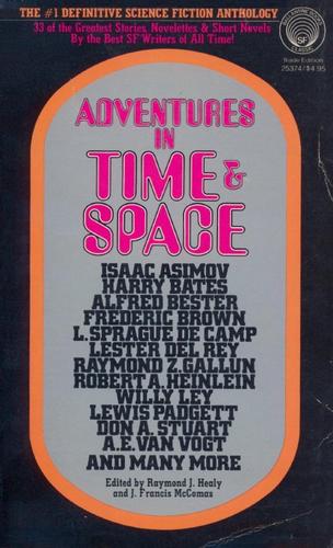 Adventures in Time and Space by Raymond J. Healy