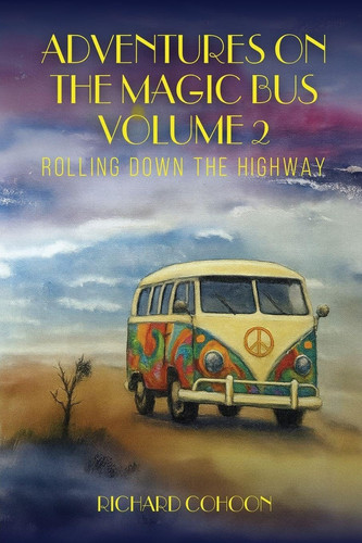 Adventures On The Magic Bus: Rolling Down the Highway (Volume 2) by Cohoon, Richard M